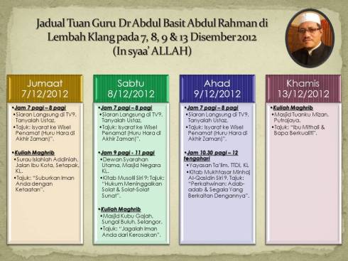 Jadual Dr Abdul Basit 7,8,9 & 13 Disember 2012
